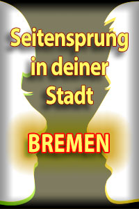 Direkt Seitensprung Bremen kostenlos Seitensprung Bremen