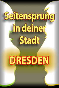 Direkt Seitensprung in Dresden kostenlos Seitensprung Dresden