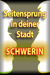 Direkt Seitensprung in Schwerin kostenlos Seitensprung Schwerin